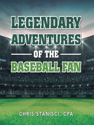cover image of Legendary Adventures of the Baseball Fan